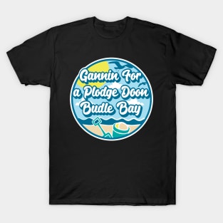 Gannin for a plodge doon Budle Bay - Going for a paddle in the sea at Budle Bay T-Shirt